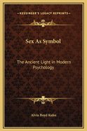 Sex as Symbol: The Ancient Light in Modern Psychology
