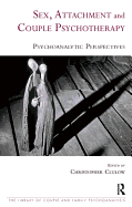 Sex, Attachment and Couple Psychotherapy: Psychoanalytic Perspectives