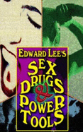 Sex, Drugs & Power Tools - Lee, Edward