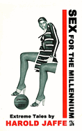 Sex for the Millennium: Extreme Tales