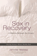 Sex in Recovery: A Meeting Between the Covers