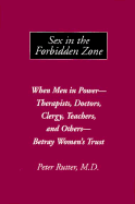 Sex in the Forbidden Zone - Rutter, Peter, M.D.