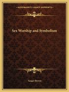 Sex Worship and Symbolism