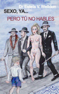 Sexo, ya...pero t� no hables