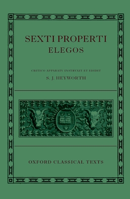 Sexti Properti Elegi - Heyworth, S J (Editor)