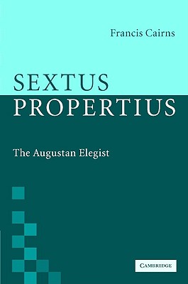 Sextus Propertius - Cairns, Francis