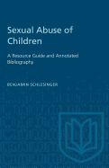 Sexual Abuse of Children: A Resource Guide and Annotated Bibliography