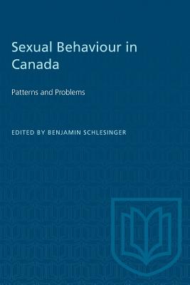 Sexual Behaviour in Canada: Patterns and Problems - Schlesinger, Benjamin (Editor)