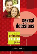 Sexual Decisions: The Ultimate Teen Guide