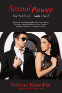 Sexual Power: You've Got It - Now Use It