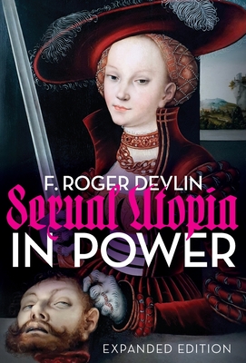 Sexual Utopia in Power - Devlin, F Roger