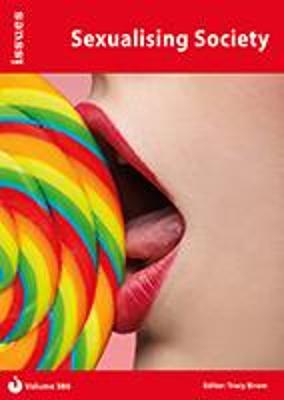 Sexualising Society: Issues: PSHE & RSE Resources For Key Stage 3 & 4 - Biram, Tracy (Editor)