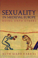 Sexuality in Medieval Europe: Doing Unto Others