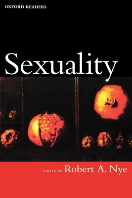 Sexuality - Nye, Robert A (Editor)