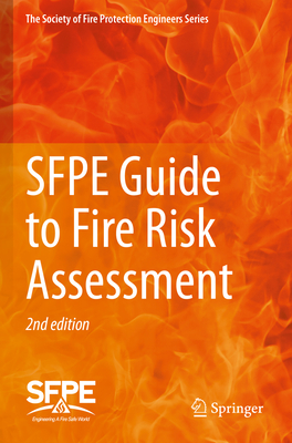 SFPE Guide to Fire Risk Assessment: SFPE Task Group on Fire Risk Assessment - Society of Fire Protection Engineers (Editor)
