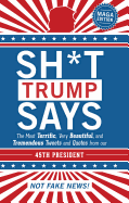 Sh*t Trump Says: Maga Edition