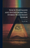 Shack-Hartmann and Interferometric Hybrid Wavefront Sensor