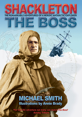 Shackleton: The Boss - Smith, Michael