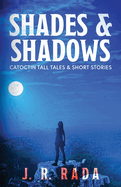 Shades & Shadows: Catoctin Tall Tales & Short Stories