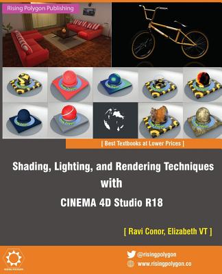 Shading, Lighting, and Rendering Techniques with Cinema 4D Studio R18 - Vt, Elizabeth, and Conor, Ravi