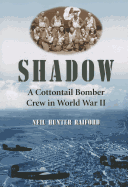 Shadow: A Cottontail Bomber Crew in World War II