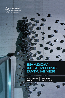 Shadow Algorithms Data Miner - Woo, Andrew, and Poulin, Pierre
