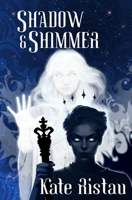 Shadow and Shimmer - Ristau, Kate