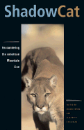 Shadow Cat: Encountering the American Mountain Lion