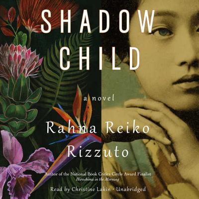 Shadow Child Lib/E - Rizzuto, Rahna Reiko, and Lakin, Christine (Read by)