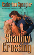 Shadow Crossing - Spangler, Catherine