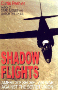 Shadow Flights: America's Secret Air War Against the Soviet Union