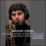 Shadow Forms - Andrew Rathbun