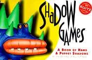 Shadow Games: A Book of Hand & Puppet Shadows