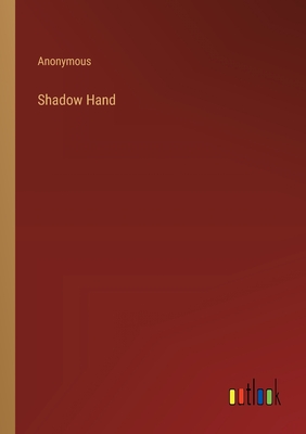 Shadow Hand - Anonymous