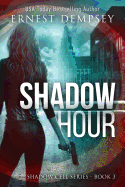 Shadow Hour: A Shadow Cell Thriller
