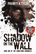 Shadow on the Wall: Book One of the Sandstorm Chronicles