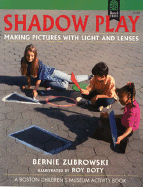 Shadow Play: Making Pictures with Light and Lenses