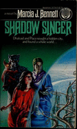Shadow Singer - Bennett, Marcia J