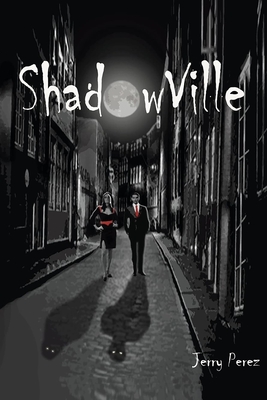 Shadow Ville - Perez, Jerry