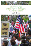 Shadowed Lives: Undocumented Immigrants in American Society