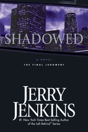 Shadowed: The Final Judgment