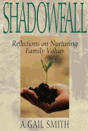 Shadowfall: Reflections on Nurturing Family Values