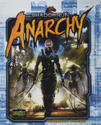 Shadowrun Anarchy - Catalyst Game Labs (Creator)