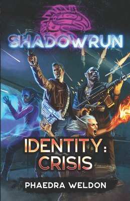 Shadowrun: Identity: Crisis - Weldon, Phaedra