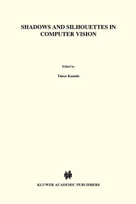 Shadows and Silhouettes in Computer Vision - Shafer, S.A.
