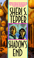 Shadow's End - Tepper, Sheri S