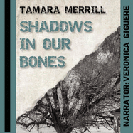 Shadows In Our Bones