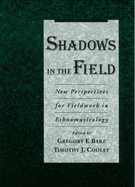 Shadows in the Field: New Perspectives for Fieldwork in Ethnomusicology