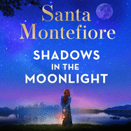 Shadows in the Moonlight: The sensational and devastatingly romantic novel from the number one bestselling author!