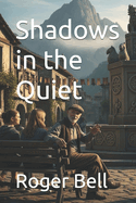 Shadows in the Quiet